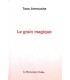 Le Grain magique (Berber Poems and proverbs of Kabylie)