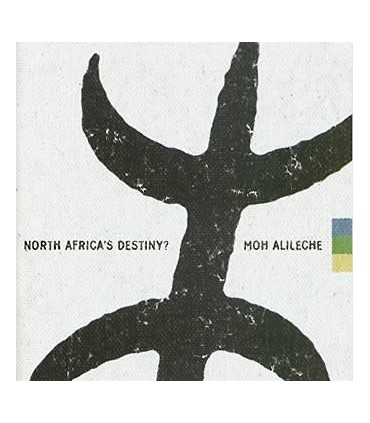 North Africa's destiny- Tarwa N'Tamazgha of Moh Alileche 2005
